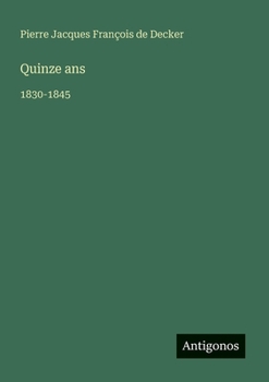Paperback Quinze ans: 1830-1845 [French] Book