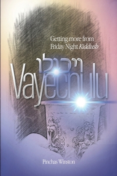 Paperback Vayechulu: Getting More From Friday Night Kiddush Book