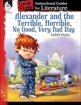 Paperback Alexander and the Terrible, . . . Bad Day: An Instructional Guide for Literature: An Instructional Guide for Literature Book