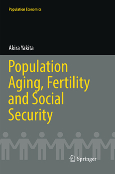 Population Aging, Fertility and Social Security (Population Economics)