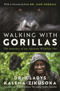 Hardcover Walking with Gorillas: The Journey of an African Wildlife Vet Book