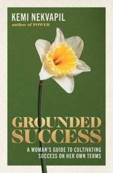 Paperback Grounded Success: A Woman's Guide to Cultivating Success on Her Own Terms Book