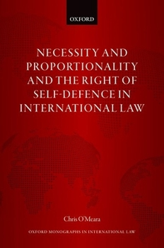 Hardcover Necessity and Proportionality and the Right of Self-Defence in International Law Book