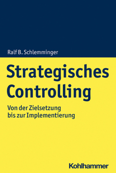 Paperback Strategisches Controlling: Von Der Zielsetzung Bis Zur Implementierung [German] Book