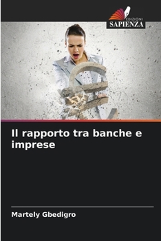 Paperback Il rapporto tra banche e imprese [Italian] Book