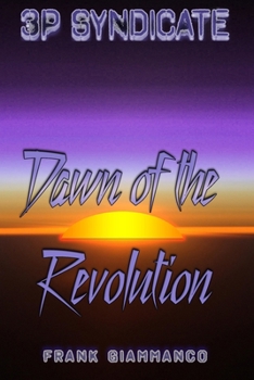 Paperback Dawn of the Revolution: A 3P Syndicate Adventure Book