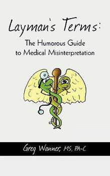 Paperback Layman's Terms: The Humorous Guide to Medical Misinterpretation Book