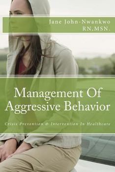 Paperback Management Of Aggressive Behavior: Crisis Prevention & Intervention In Healthcare Book