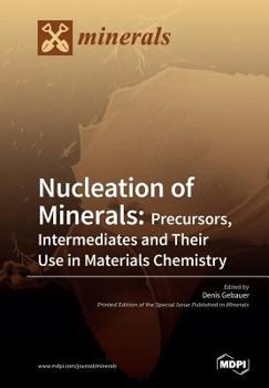 Nucleation of Minerals: Precursors, Intermediates and Their Use in Materials Chemistry