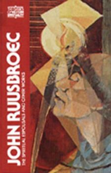 Paperback John Ruusbroec: The Spiritual Espousals, the Sparkling Stones, and Other Works Book