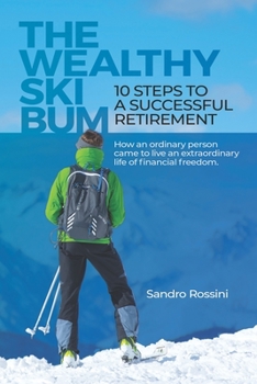 Paperback The Wealthy Ski Bum: 10 Steps to a Successful Retirement Book