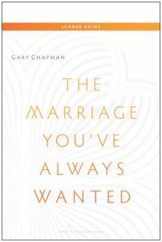 Paperback The Marriage You've Always Wanted: Small Group Experience Book