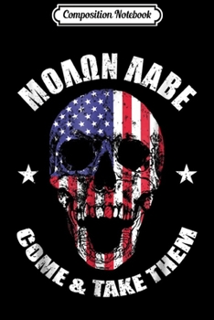 Paperback Composition Notebook: Molon Labe 2nd Amendment Pro Gun Come & Take Them Journal/Notebook Blank Lined Ruled 6x9 100 Pages Book