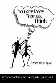 Paperback You Are More Than You Think: If Cockroaches Can Dance, Why Can't You? Book