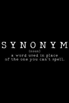 synonym (noun) a word used in place of the one you can't spell.: English Teacher ESL Tutor Gift Journal/Notebook Blank Lined Ruled 6x9 100 Pages