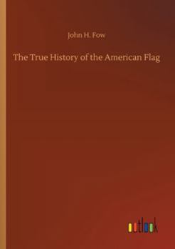 The True Story of the American Flag