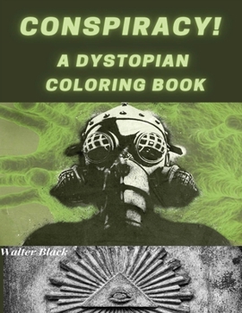 Paperback Conspiracy! A Dystopian Coloring Book