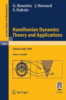 Paperback Hamiltonian Dynamics - Theory and Applications: Lectures Given at the C.I.M.E. Summer School Held in Cetraro, Italy, July 1-10, 1999 Book