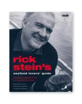 Paperback Rick Stein's Seafood Lover's Guide: Recipes Inspired by a Coastal Journey Book