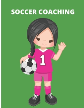 Soccer Coaching: Young Girls Soccer Training Small Lined Notebook (8.5" x 11")