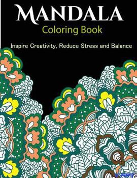 The Mandala Coloring Book: Inspire Creativity, Reduce Stress, and Balance with 30 Mandala Coloring Pages