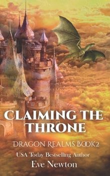 Claiming the Throne - Book #2 of the Dragon Realms