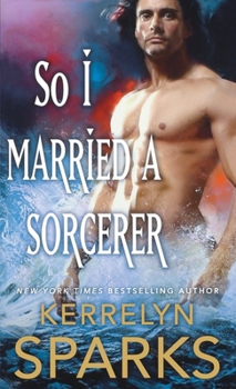So I Married a Sorcerer - Book #2 of the Embraced