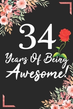 34 Years Of Being Awesome!: 34th Birthday & Anniversary Notebook Flower Wide Ruled Lined Journal 6x9 Inch ( Legal ruled ) Family Gift Idea Mom Dad or Kids in Holidays - Marble & Red Love Flowers Cover