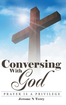 Hardcover Conversing with God: Prayer Is a Privilege Book