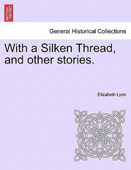Paperback With a Silken Thread, and Other Stories. Vol. III Book