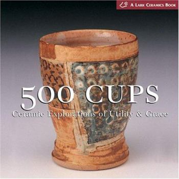 Paperback 500 Cups: Ceramic Explorations of Utility & Grace Book