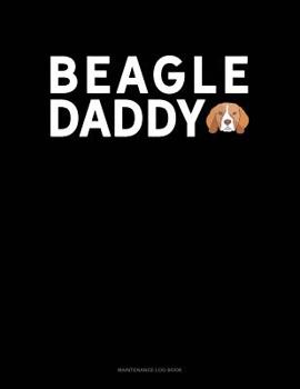 Beagle Daddy: Maintenance Log Book