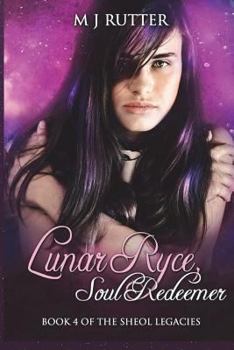 Paperback Lunar Ryce, Soul Redeemer: Book 4 of the Sheol Legacies Book