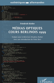 Médias optiques cours Berlinois 1999 (Esthétiques) (French Edition)