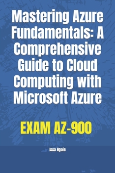 Paperback Mastering Azure Fundamentals: A Comprehensive Guide to Cloud Computing with Microsoft Azure Book