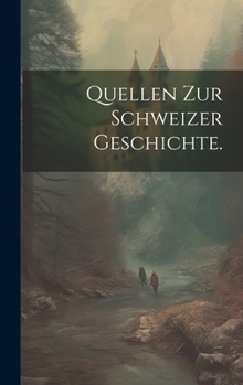 Hardcover Quellen zur Schweizer Geschichte. [German] Book