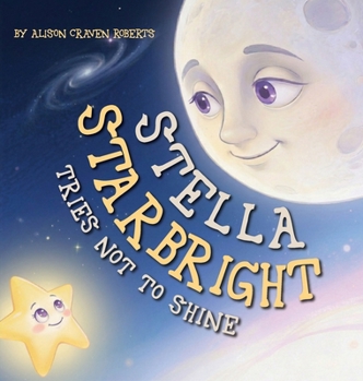Hardcover Stella Starbright Tries Not to Shine Book
