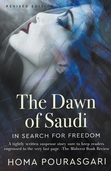Paperback The Dawn of Saudi: In Search For Freedom Book