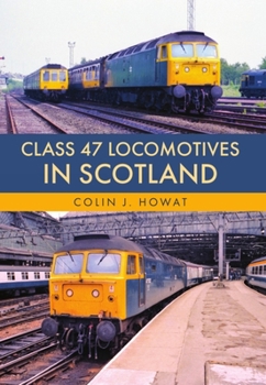 Paperback Class 47 Locomotives in Scotland Book