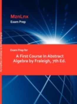 Paperback Exam Prep for a First Course in Abstract Algebra by Fraleigh, 7th Ed. Book