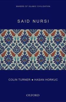 Paperback Said Nursi: Makers of Islamic Civilization Book