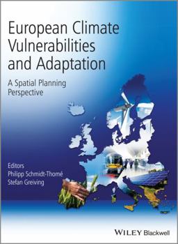 Hardcover European Climate Vulnerabilities and Adaptation: A Spatial Planning Perspective Book