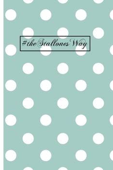 #theStallonesWay: Polkadot 6 x 9 inch 120 Pages Journal Diary Notebook for the Stallones Family