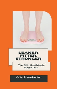Paperback Leaner, Fitter, Stronger: Your All-in-One Guide to Weight Loss Book