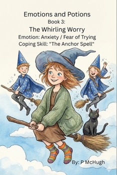 Paperback Emotions and Potions: The Whirling Worry Book