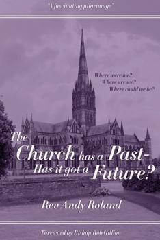 The Church has a Past - has it got a Future?