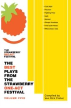 Paperback The Best Plays From The Strawberry One-Act Festival: Volume Five Book