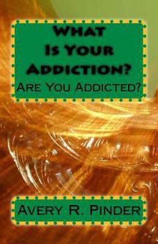 Paperback What Is Your Addiction? Book