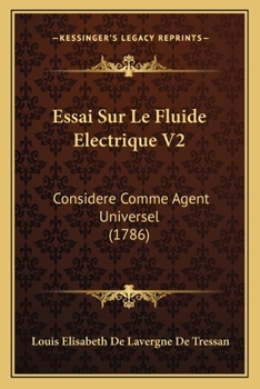 Paperback Essai Sur Le Fluide Electrique V2: Considere Comme Agent Universel (1786) [French] Book