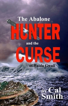 Paperback The Abalone Hunter and the Curse of Haida Gwaii Book